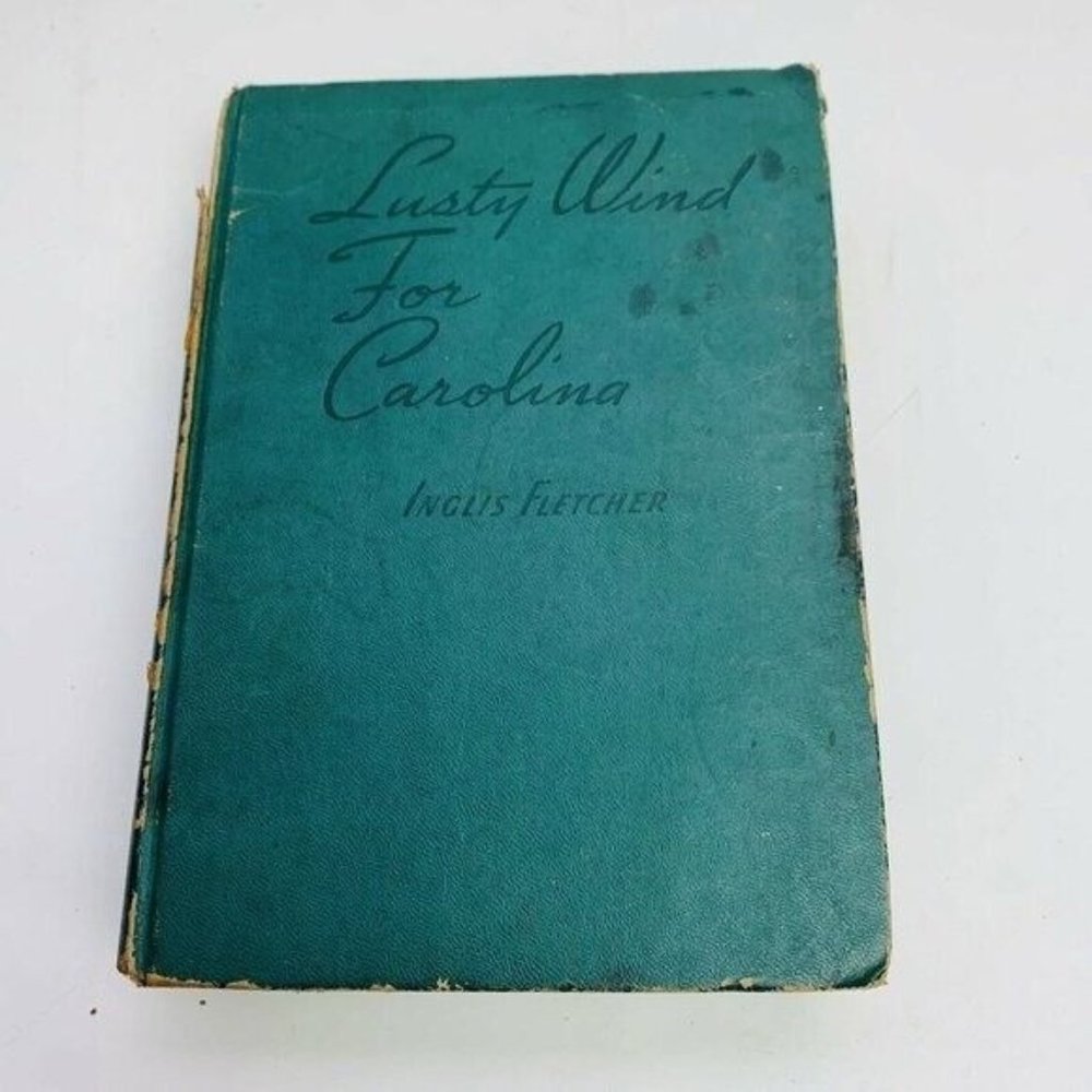 Vintage Book Lusty Wind for Carolina by Inglis Fletcher Hardcover 1944